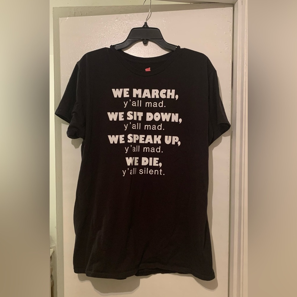 🖤 Hanes black “We March, Y’all Mad” shirt